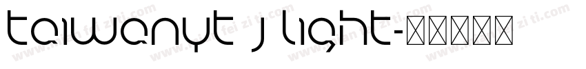 TaiwanYT J Light字体转换